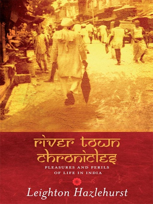 Title details for River Town Chronicles by Leighton Hazlehurst - Available